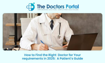 How to Find the Right Doctor for Your requirements in 2025: A Patient’s Guide
